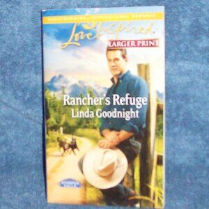 Rancher's Refuge by Linda Goodnight (2012, Paperback, Large Type) Love Inspired